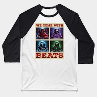 We come with beats Baseball T-Shirt